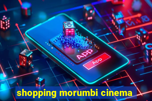 shopping morumbi cinema